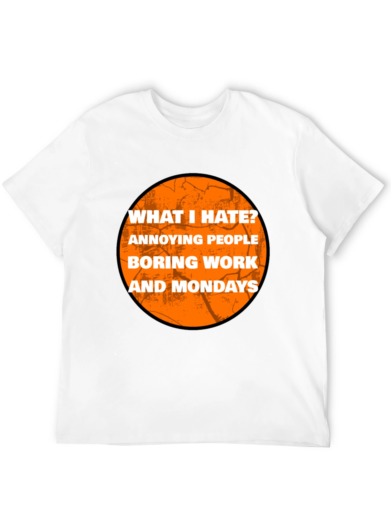 Humorous What I Hate Graphic T-Shirt