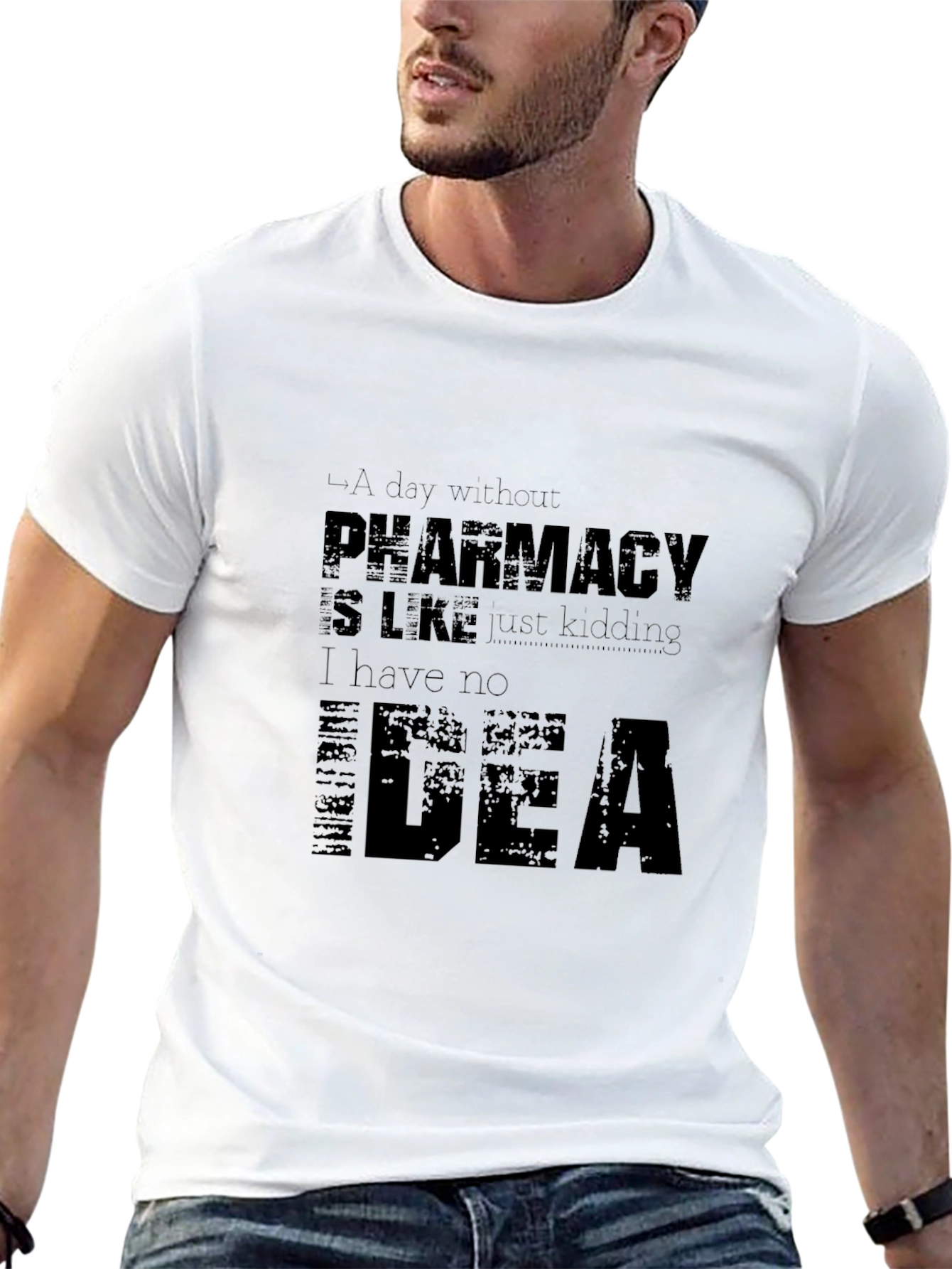 Pharmacy Humor T-Shirt - I Have No Idea