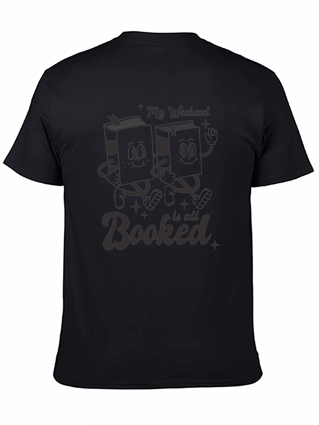 My Weekend is All Booked Black T-Shirt