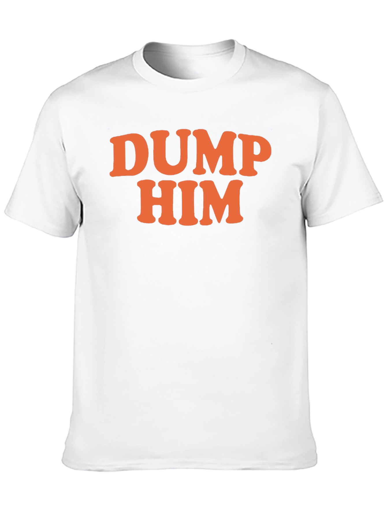 DUMP HIM Graphic T-Shirt - Sarcastic Fun