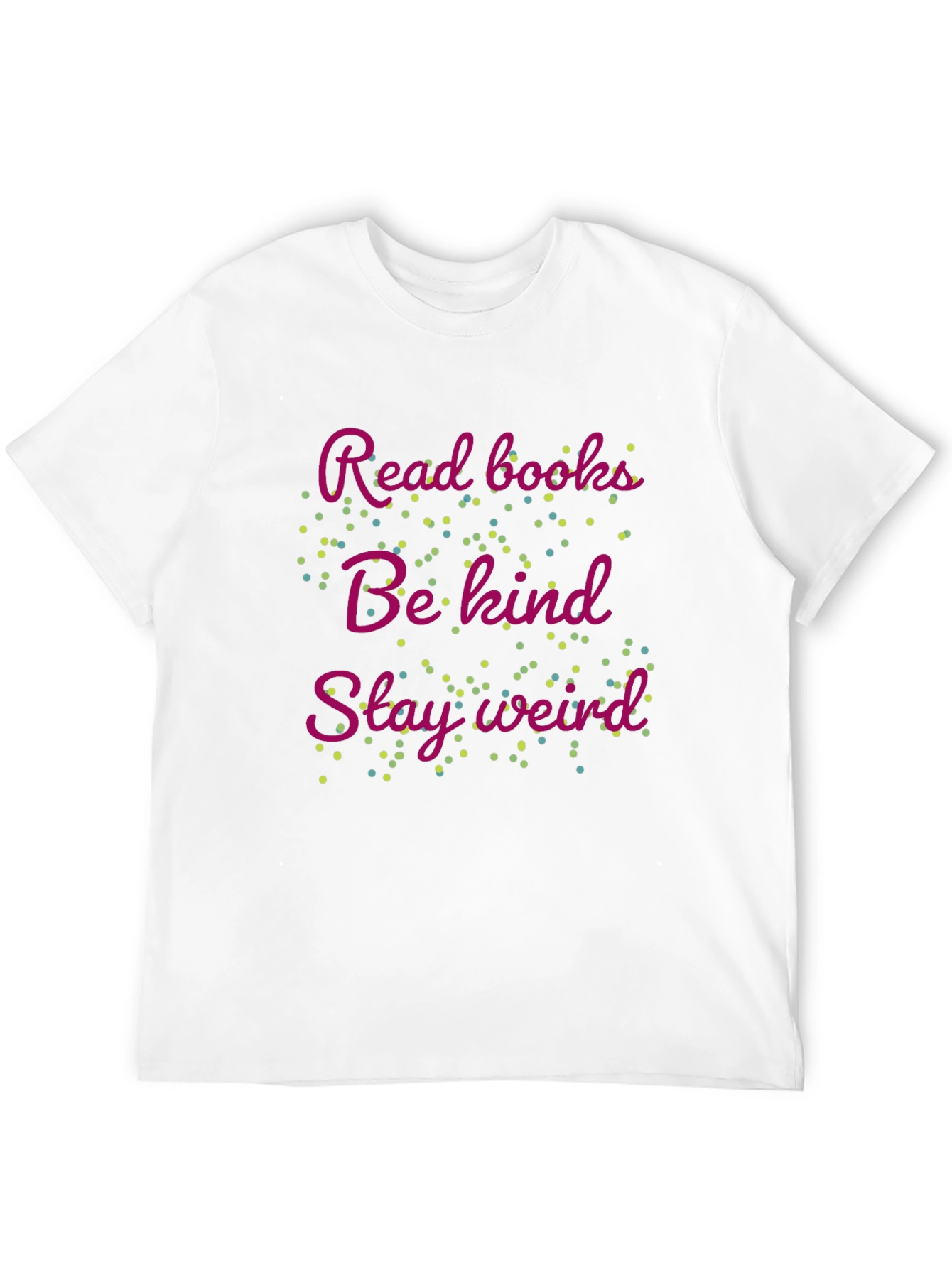 Read Books Be Kind Stay Weird Graphic Tee
