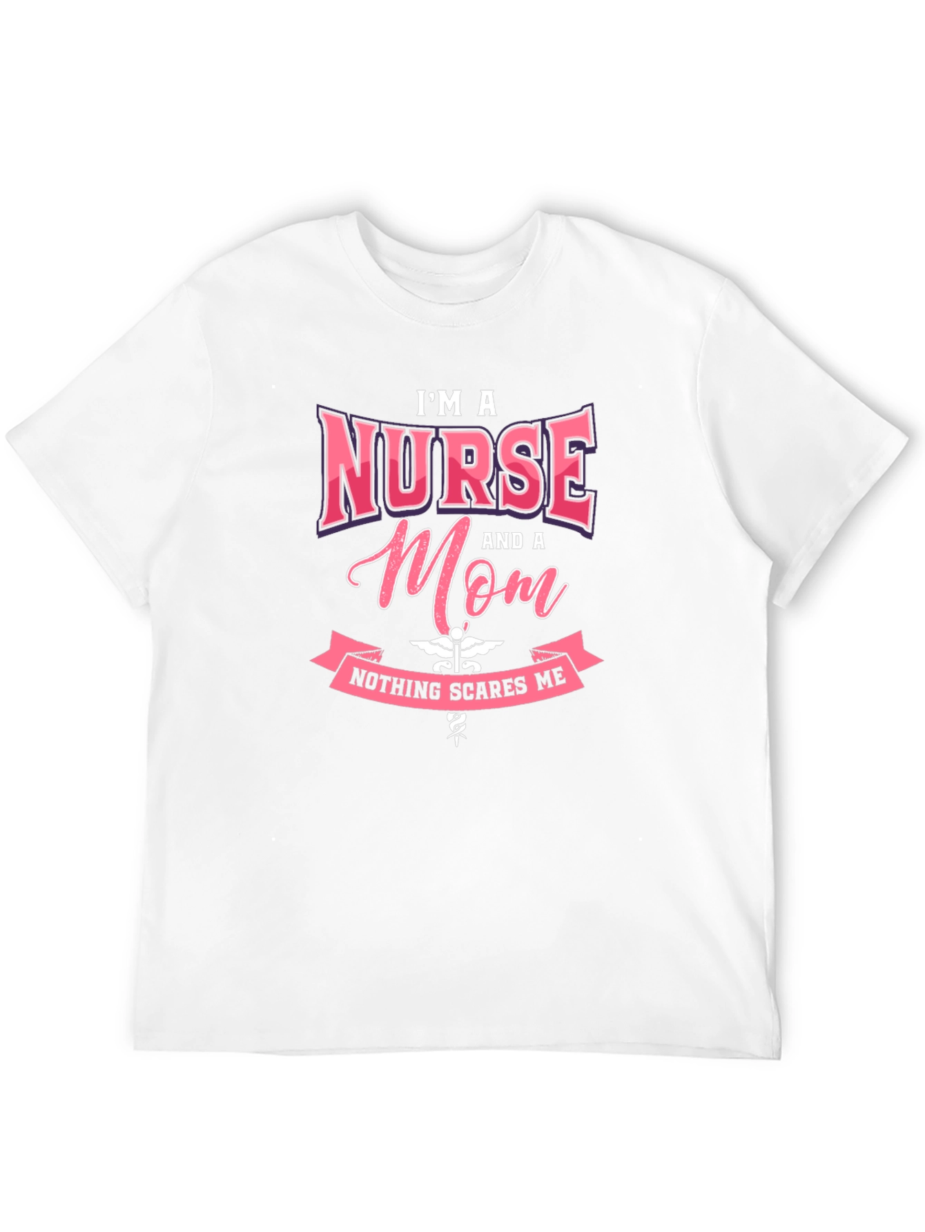 Im A Nurse and a Mom T-Shirt