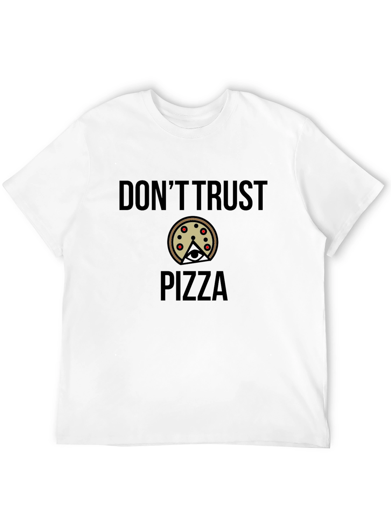 Dont Trust Pizza Graphic T-Shirt - Black Tee