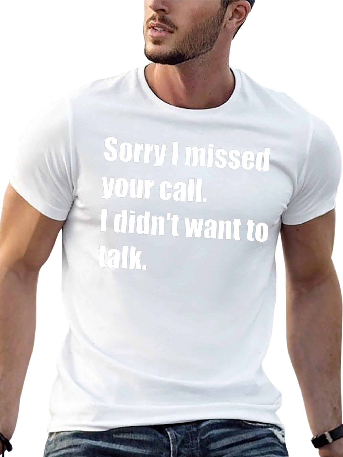 Sorry I Missed Your Call Funny T-Shirt