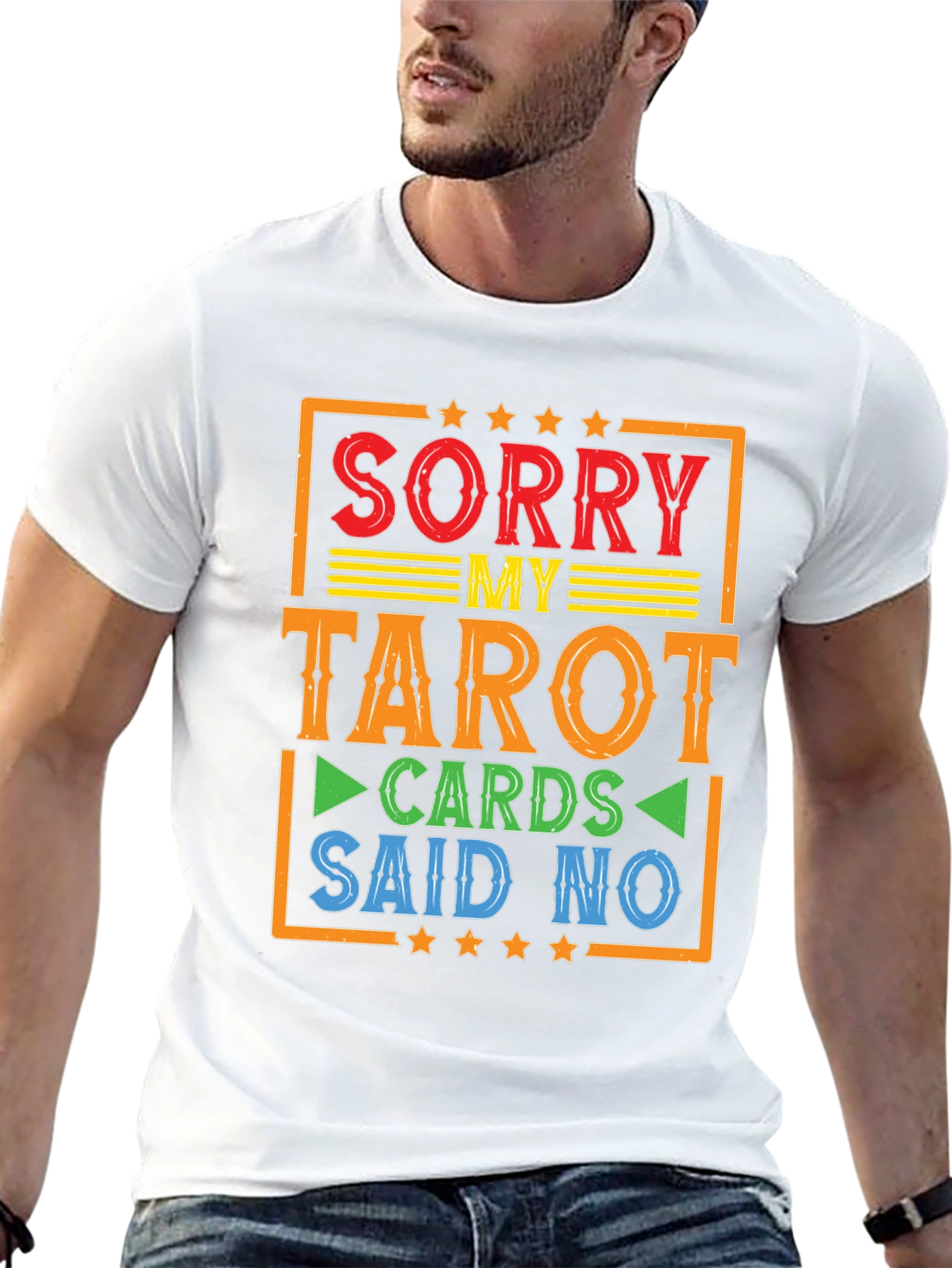 Sorry My Tarot Cards Said No T-Shirt