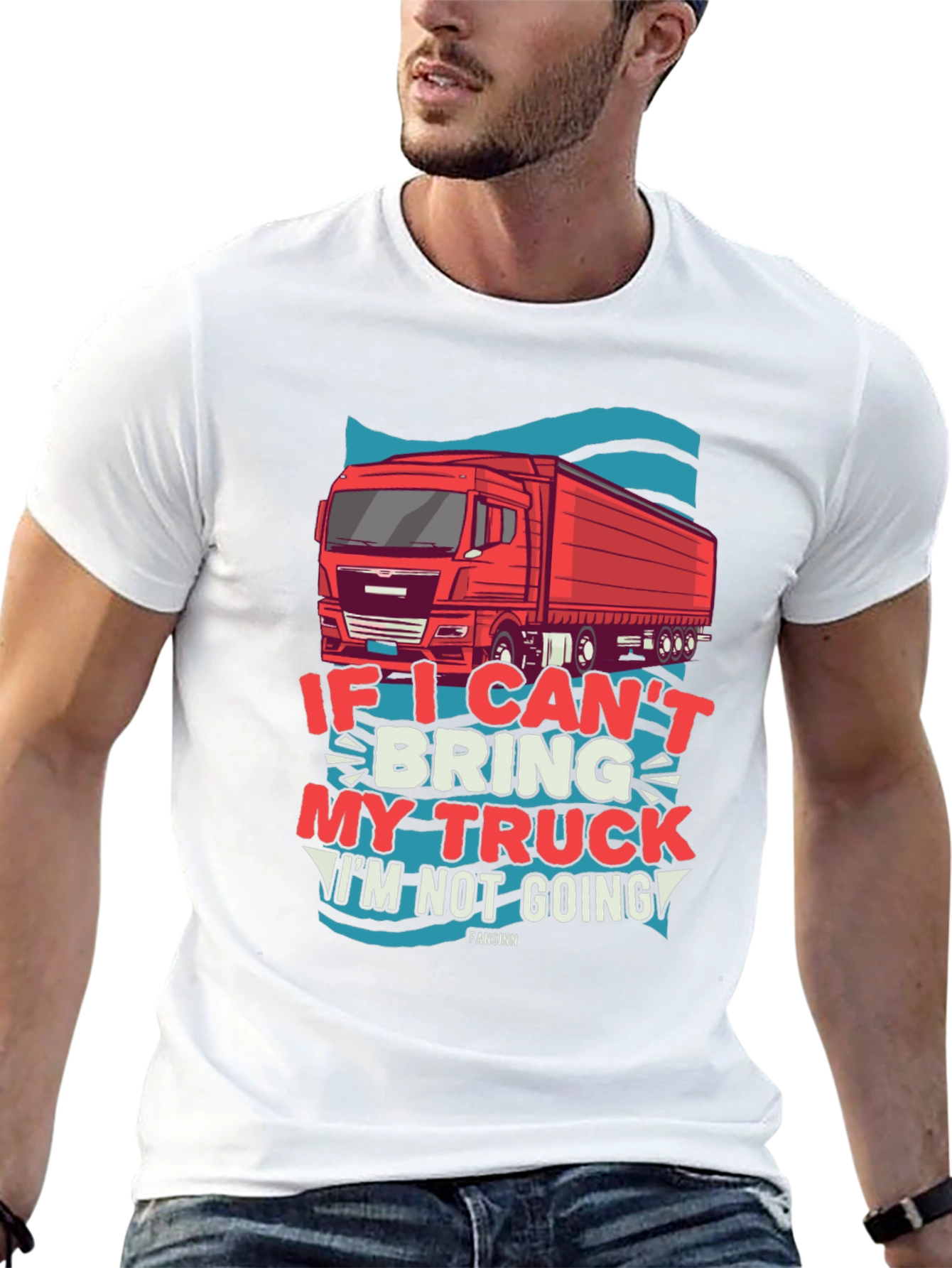 Trucker T-Shirt: If I Cant Bring My Truck