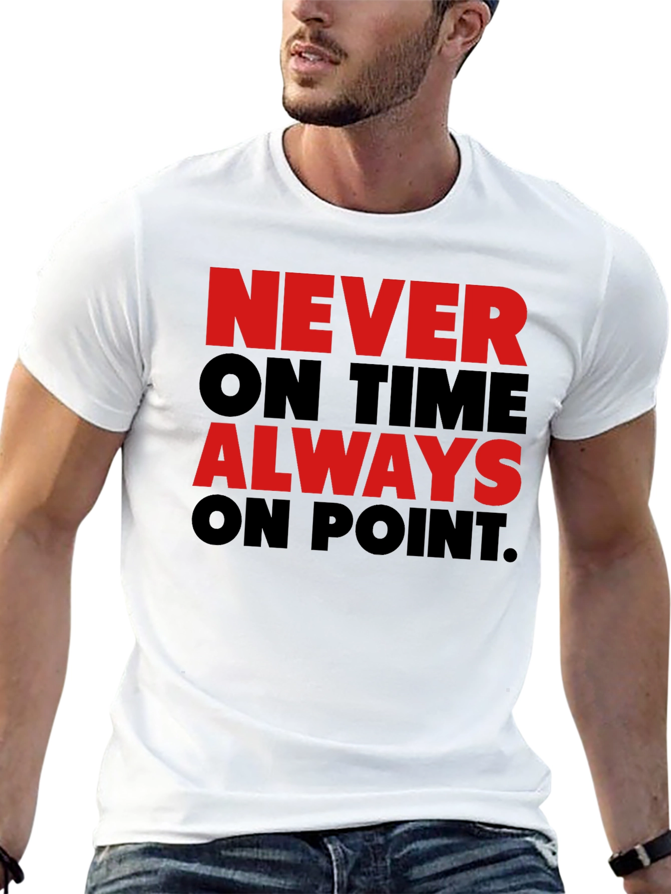 Never On Time Always On Point Graphic Tee