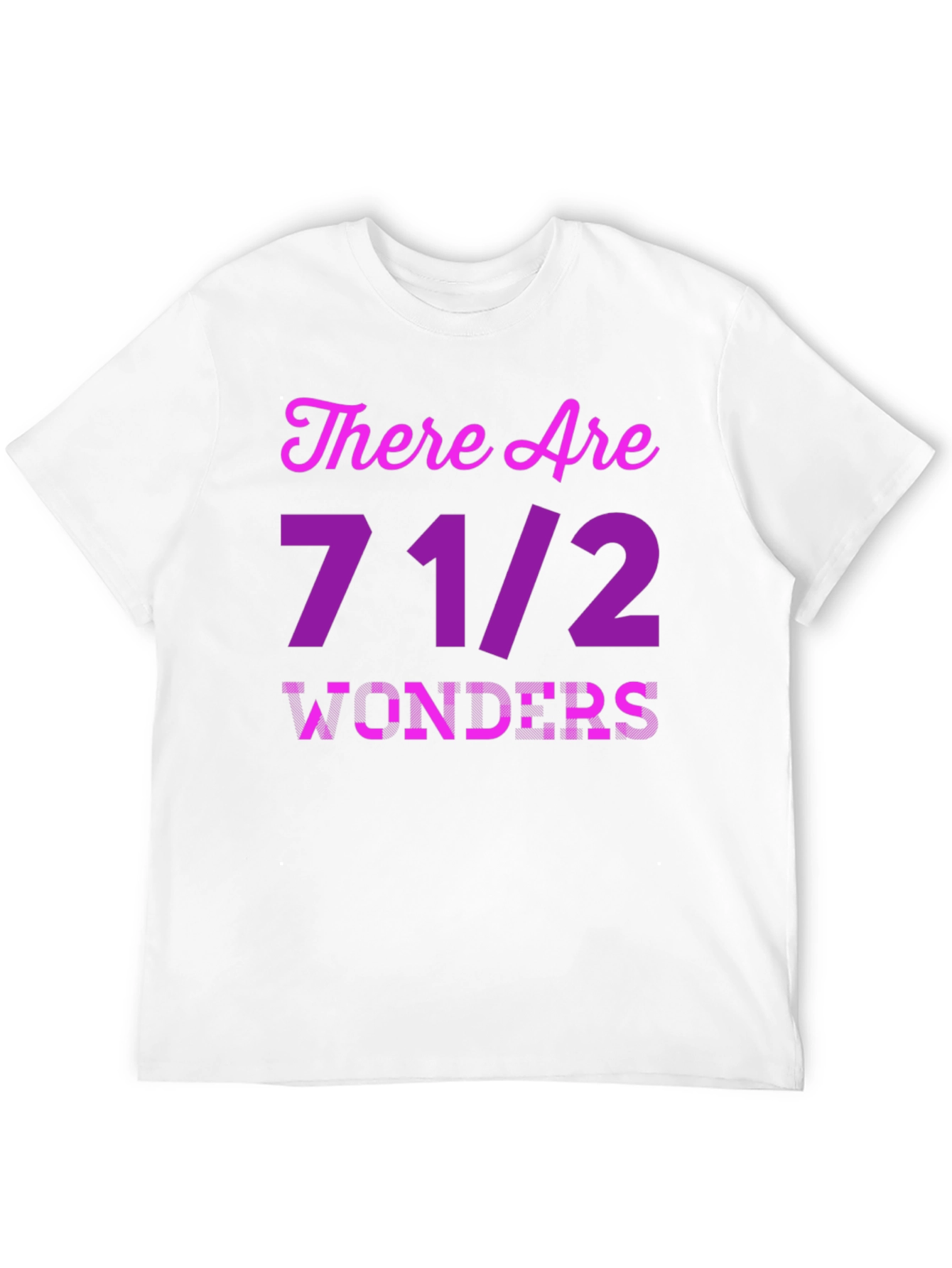 There Are 7 1/2 Wonders T-Shirt Novelty Graphic Tee