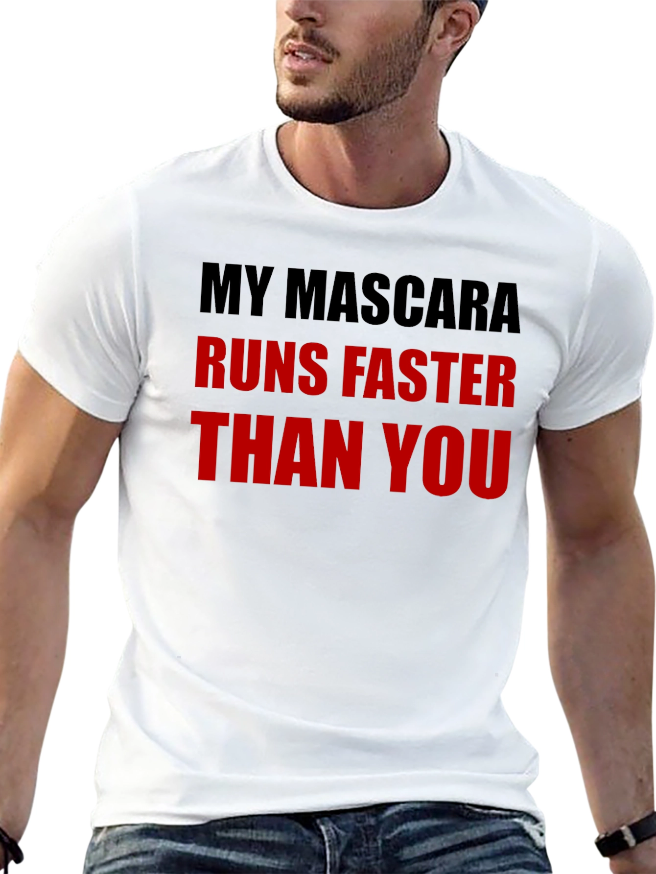 My Mascara Runs Faster Than You - Graphic Tee