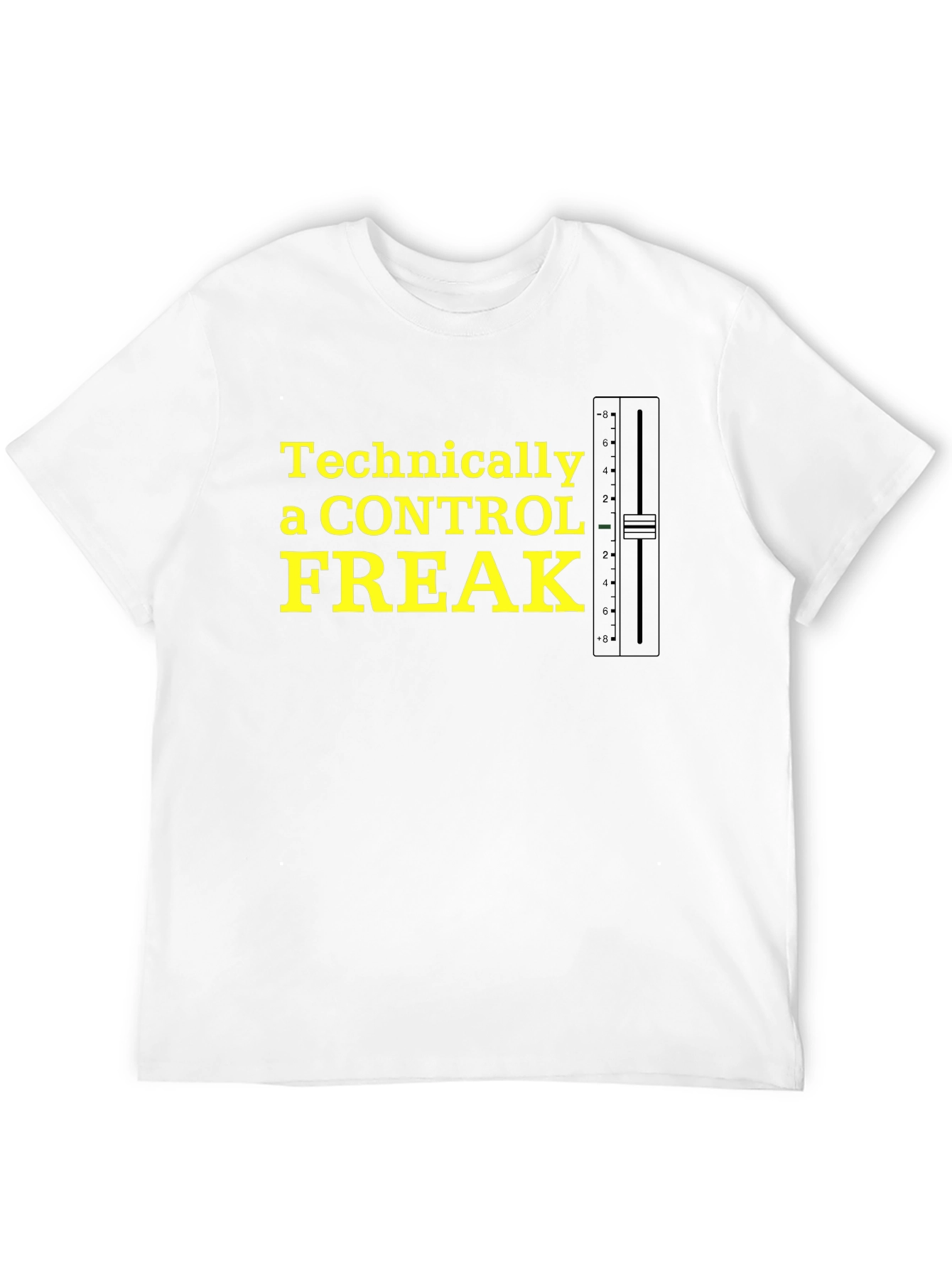 Technically A Control Freak Funny T-Shirt