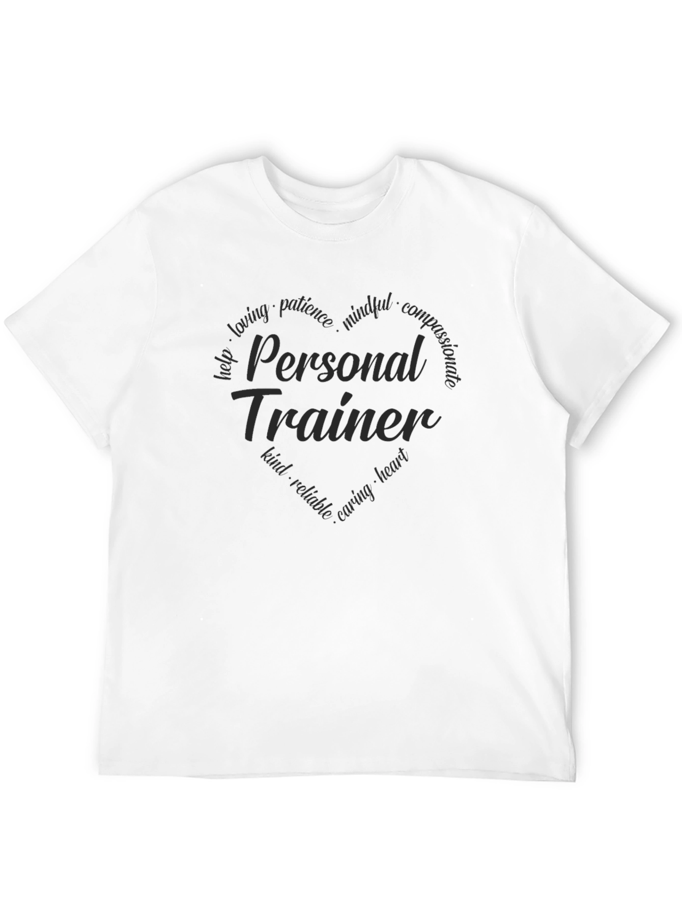 Personal Trainer Heart Tee - Caring & Reliable