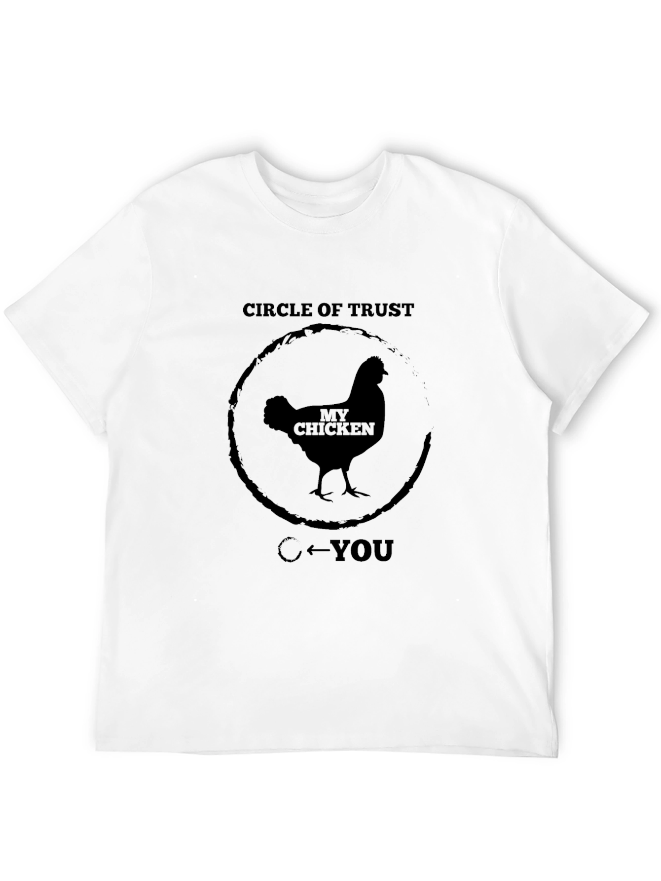 Circle of Trust My Chicken T-Shirt