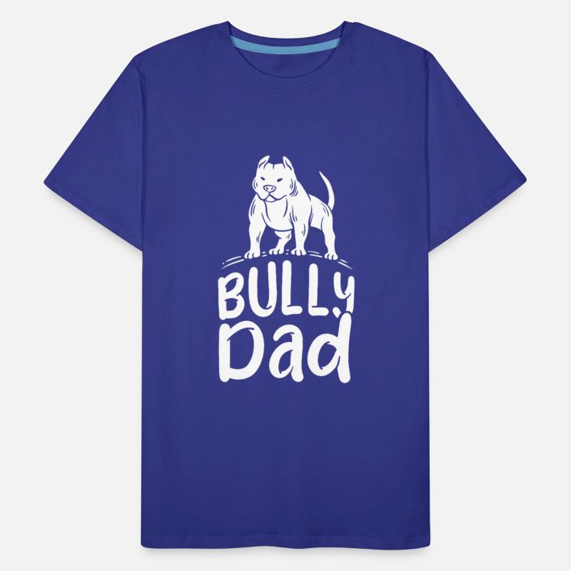 Bully Dad Proud American Bully Owner