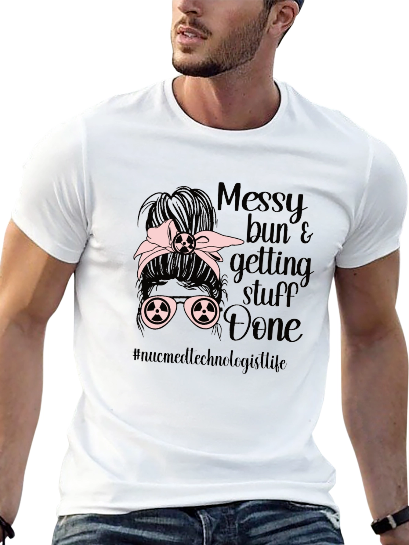 Messy Bun Nuc Med Technologist T-Shirt