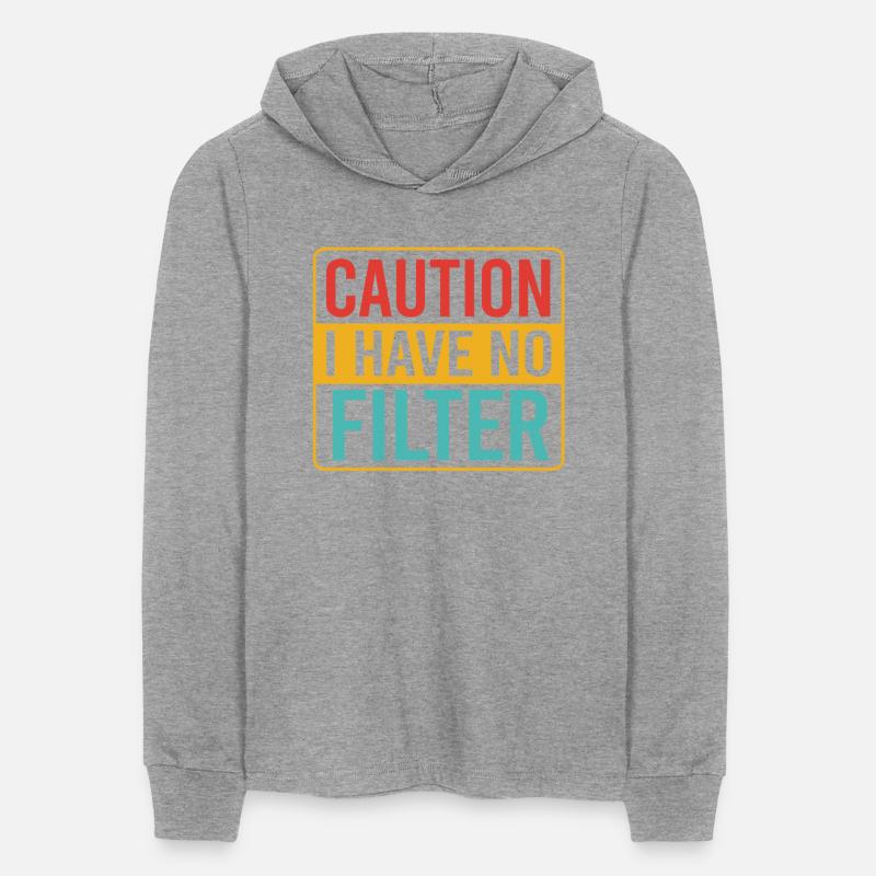 Caution, I Have No Filter