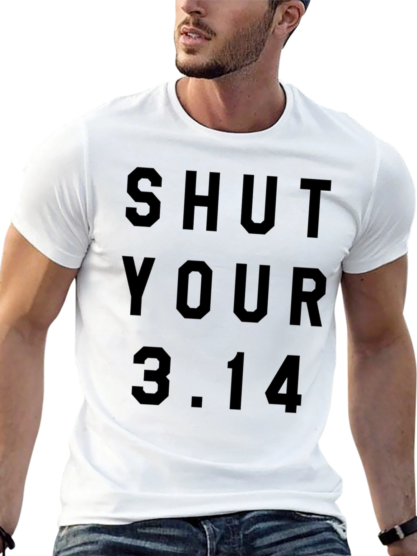 Shut Your 3.14 Pi Humor T-Shirt