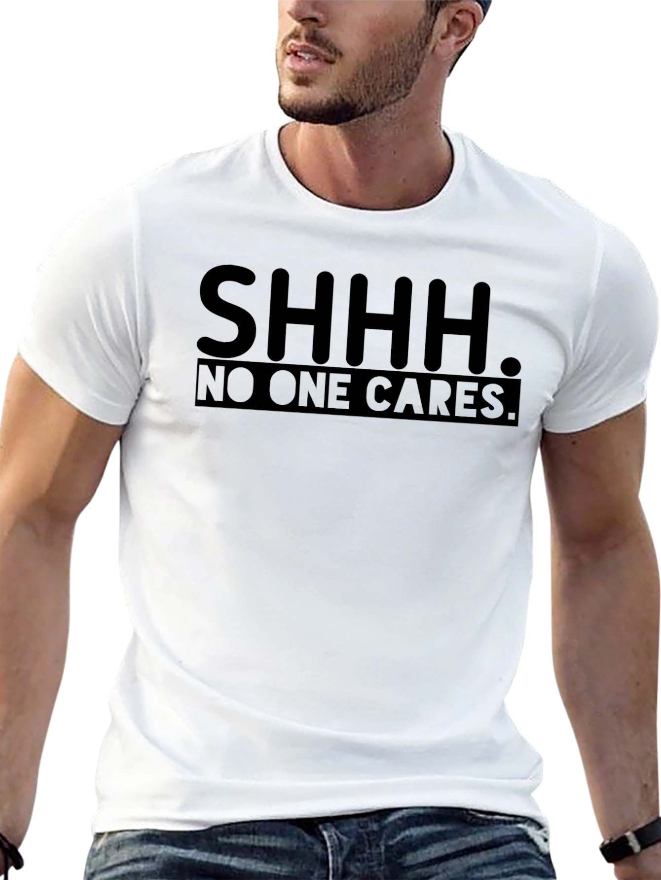 SHHH. No One Cares. Graphic T-Shirt