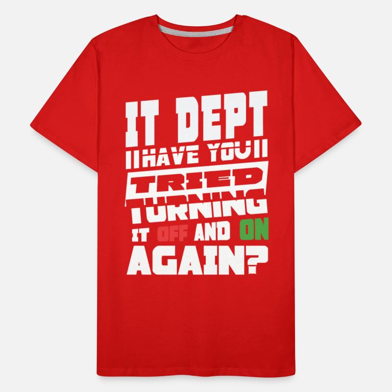 Have You Tried Turning It Off And On Again IT Guy