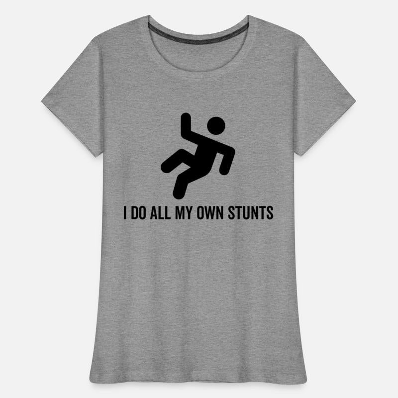 I Do All My Own Stunts
