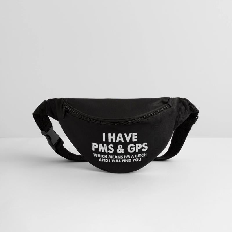 I Have PMS & GPS Which Means I'm A Btch