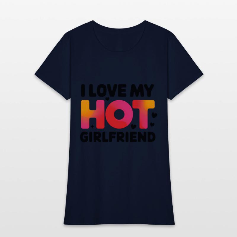 I Love My Hot Girlfriend Statement