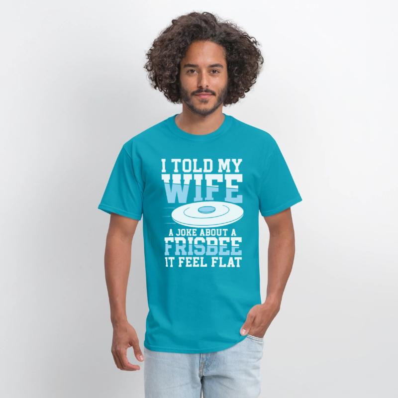 I Told My Wife A Joke About A Frisbee It Feel Flat