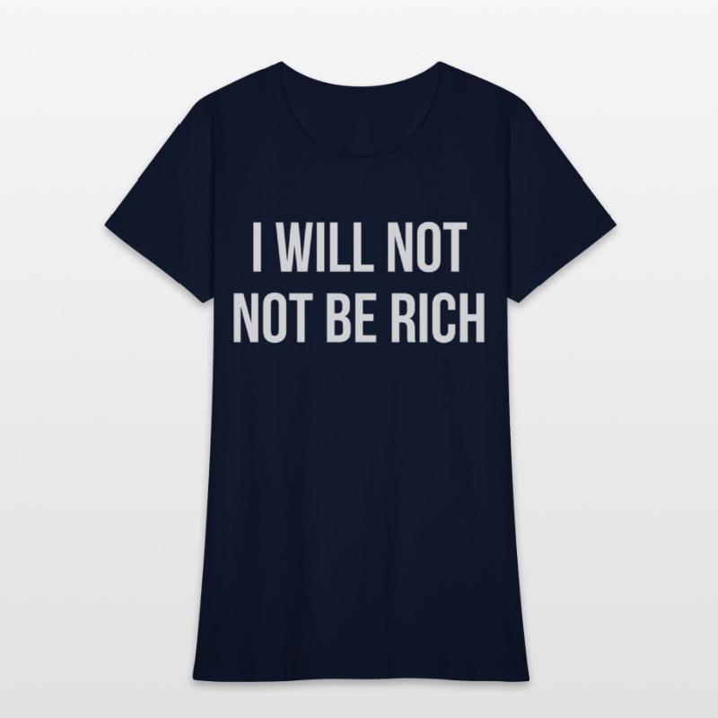 I Will Not Not Be Rich