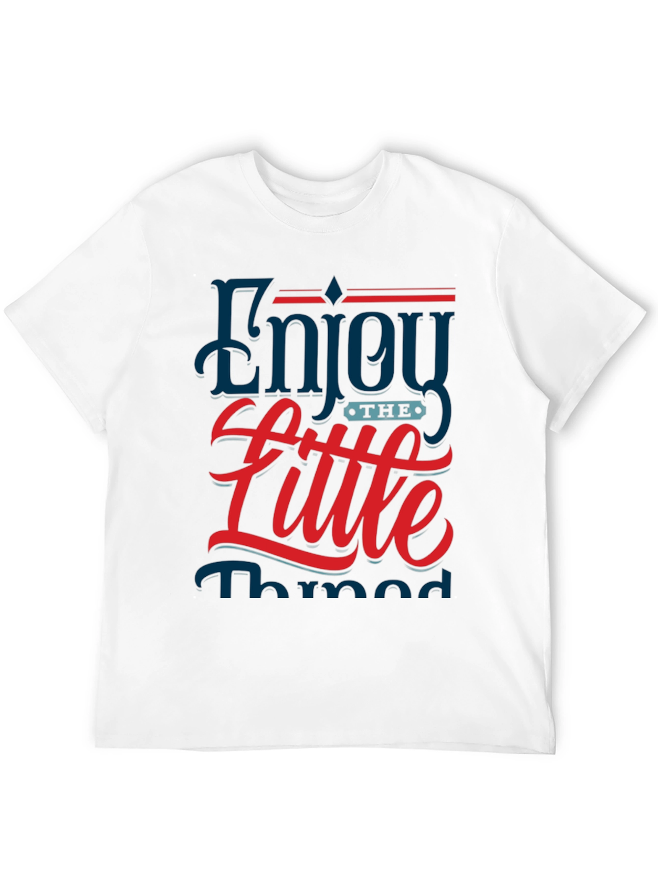 Enjoy The Little Things Graphic T-Shirt
