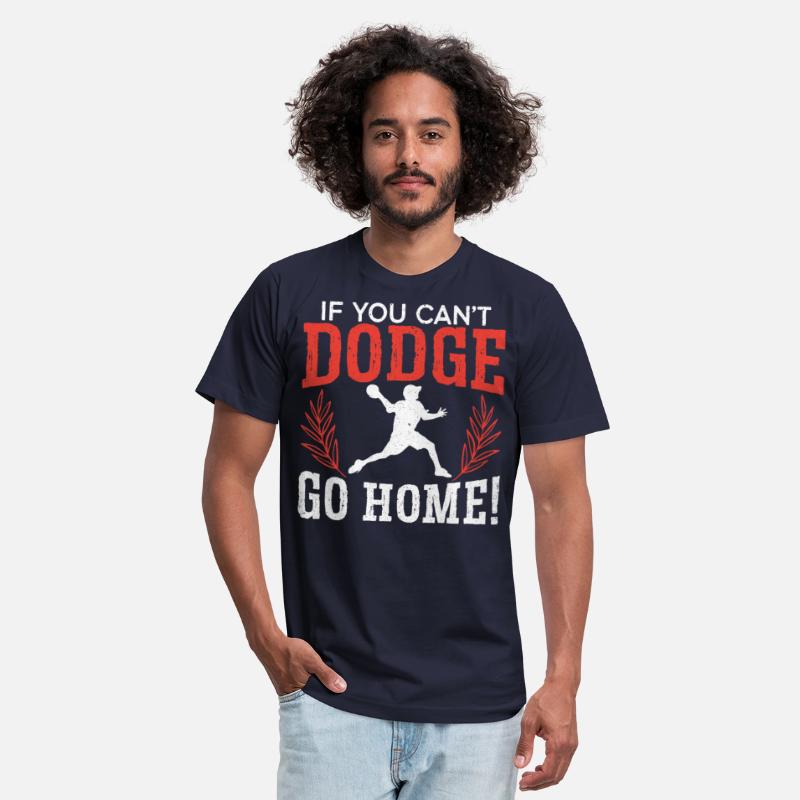 If You Can't Dodge Go Home Dodgeballer Dodgeball