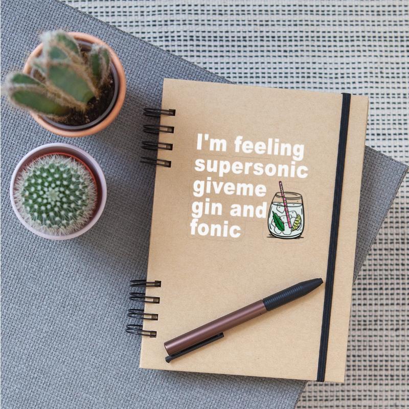 I'm Feeling Supersonic Give Me Gin And Tonic