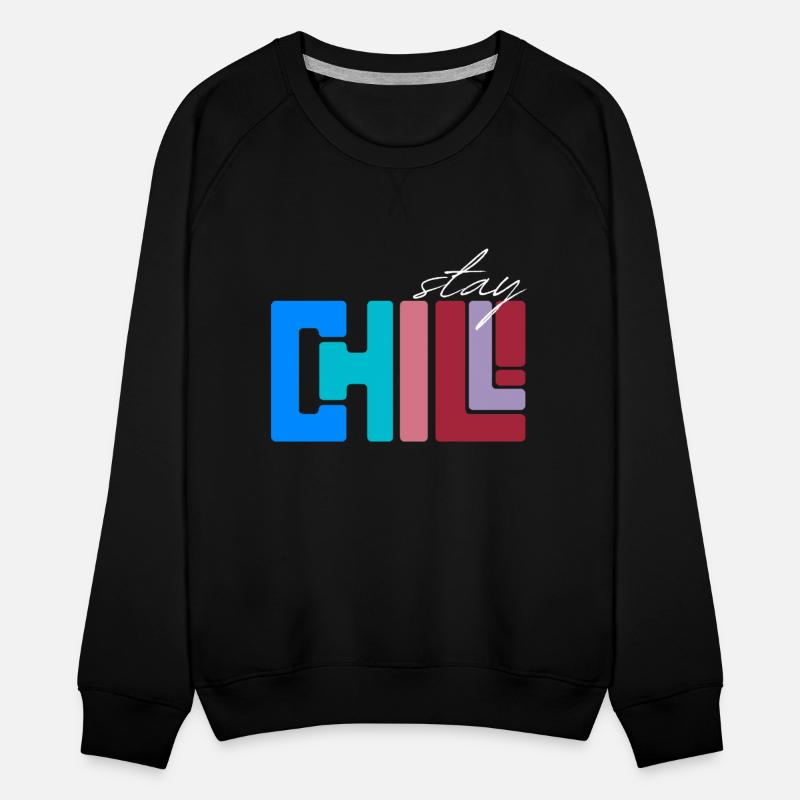 INSPIRATIONAL SAYING STAY CHILL