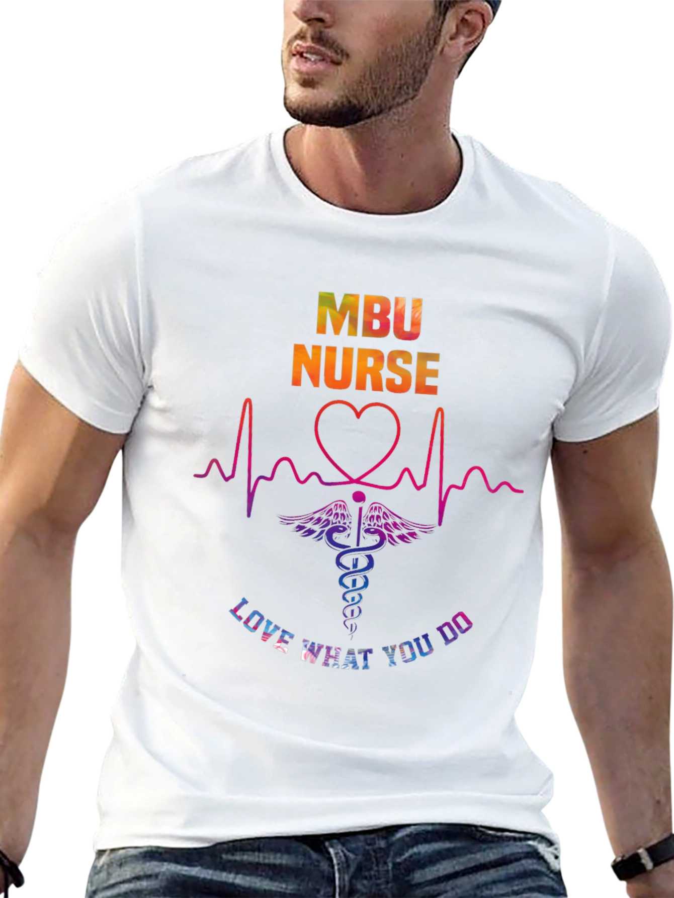 MBU Nurse Graphic T-Shirt - Love What You Do
