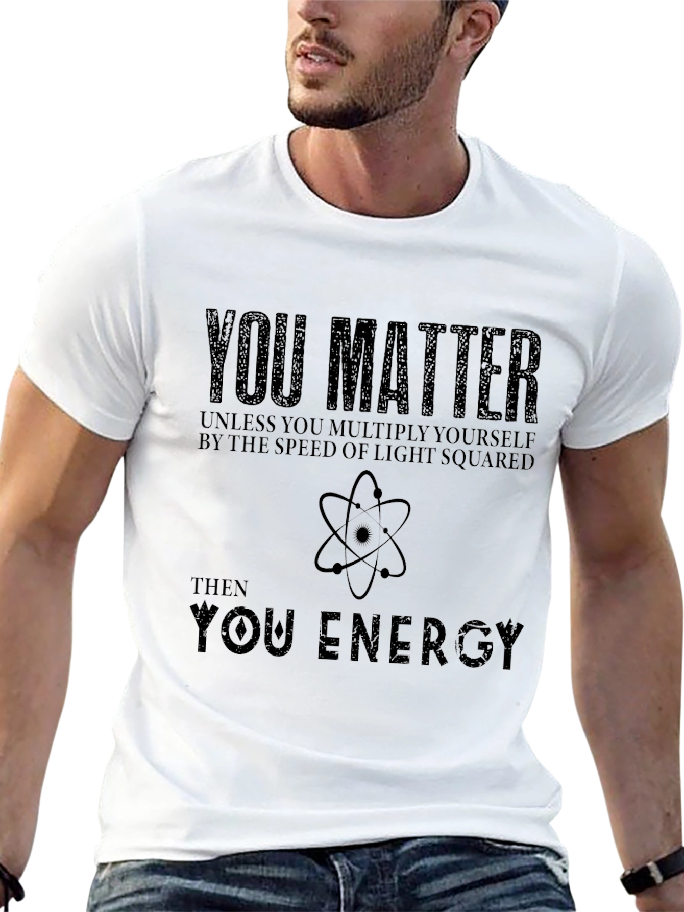 You Matter T-Shirt: Science Humor Tee