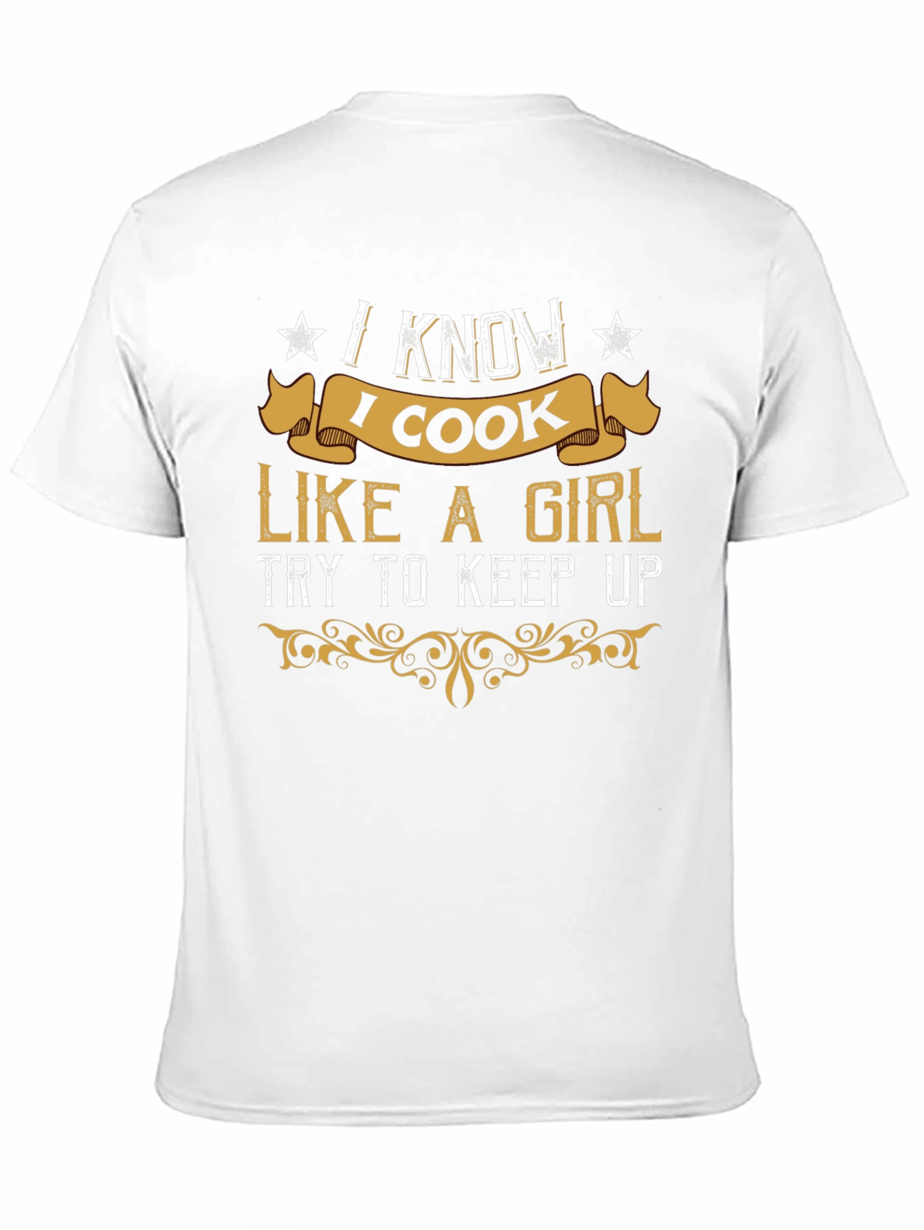 I Know I Cook Like a Girl T-Shirt