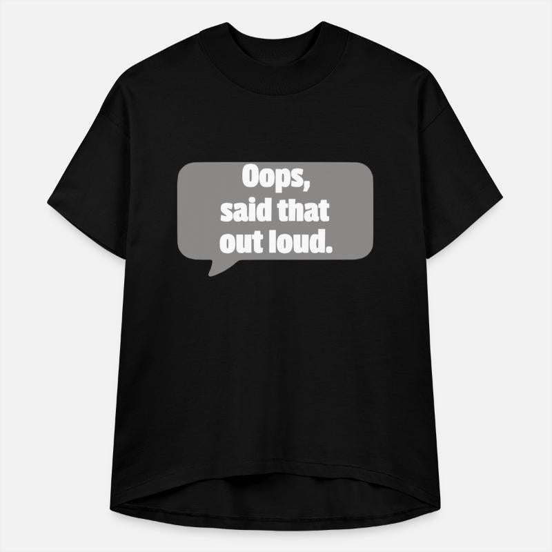 Oops, Said That Out Loud