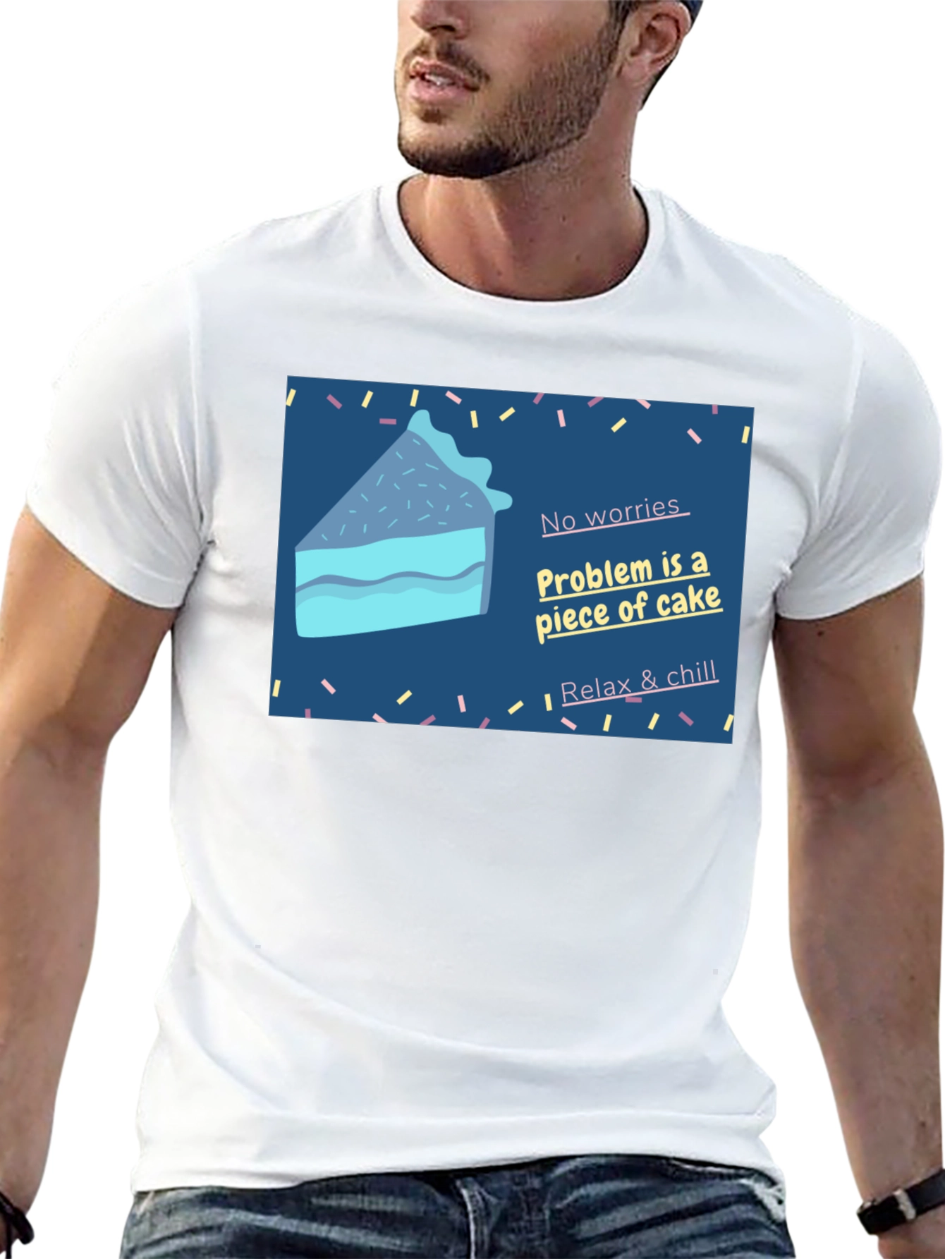 Cake Slice T-Shirt: No Worries Relax & Chill!