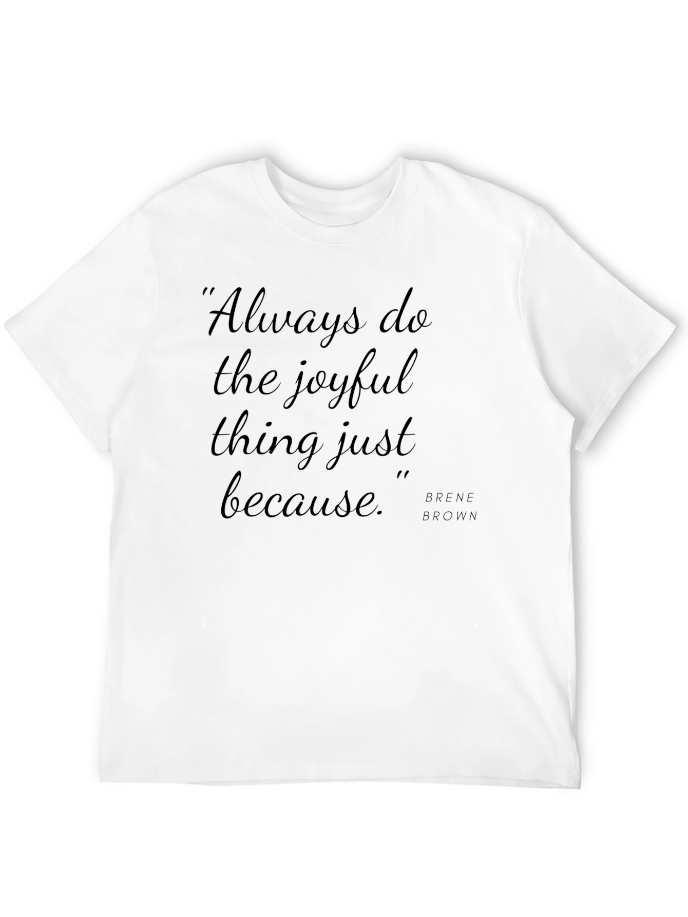 Joyful Saying Graphic T-Shirt
