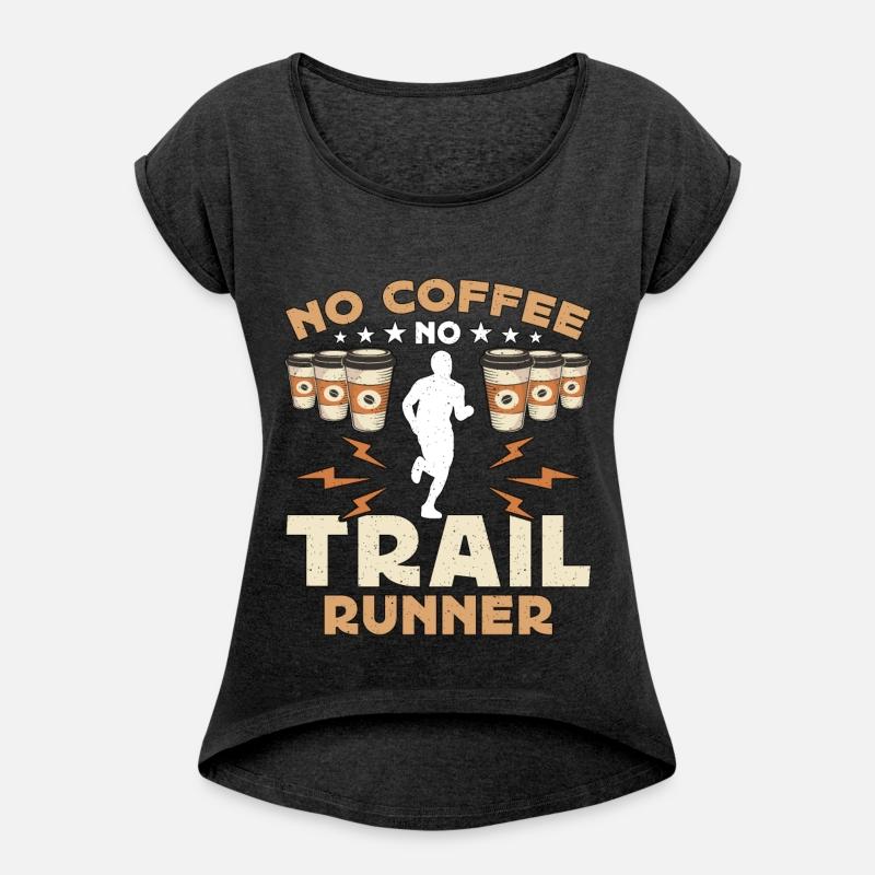 Trail Runner No Coffee No Trail Race Coffee Lover