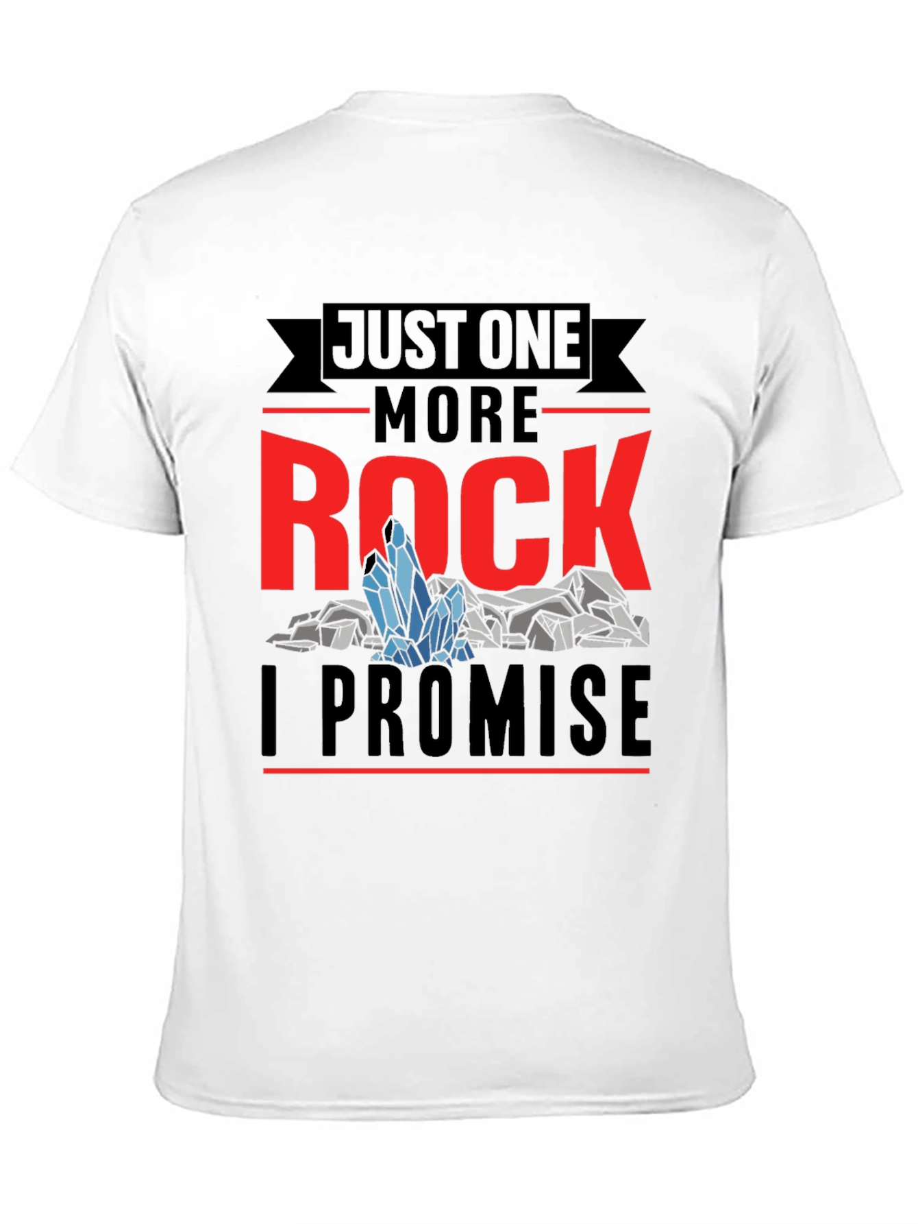 Just One More Rock Promise Graphic T-Shirt