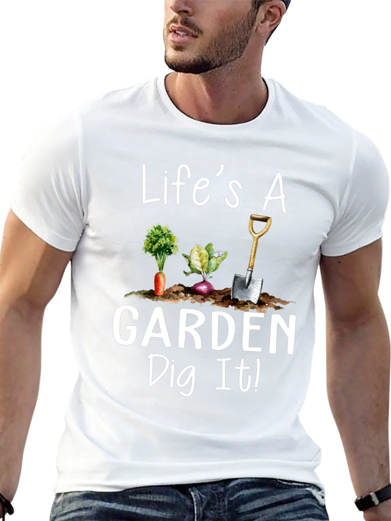 Lifes a Garden Dig It! Novelty Graphic T-Shirt
