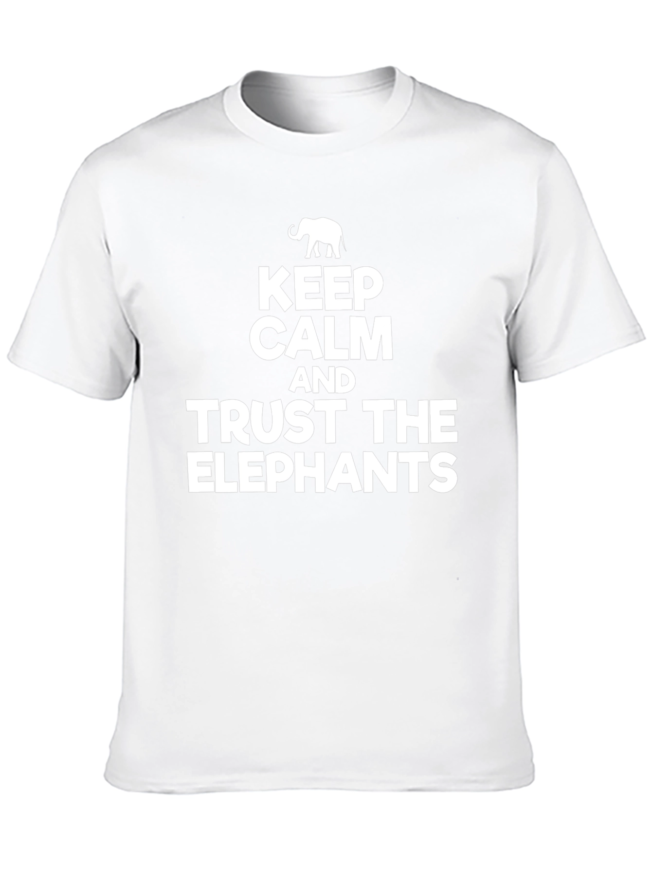 Keep Calm and Trust the Elephants T-Shirt