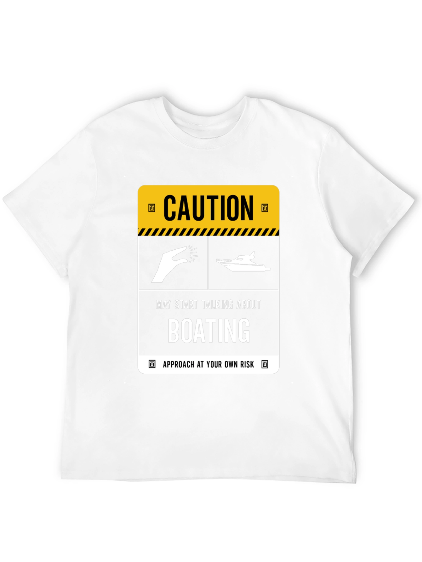 Caution Boating T-Shirt: Approach at Your Own Risk