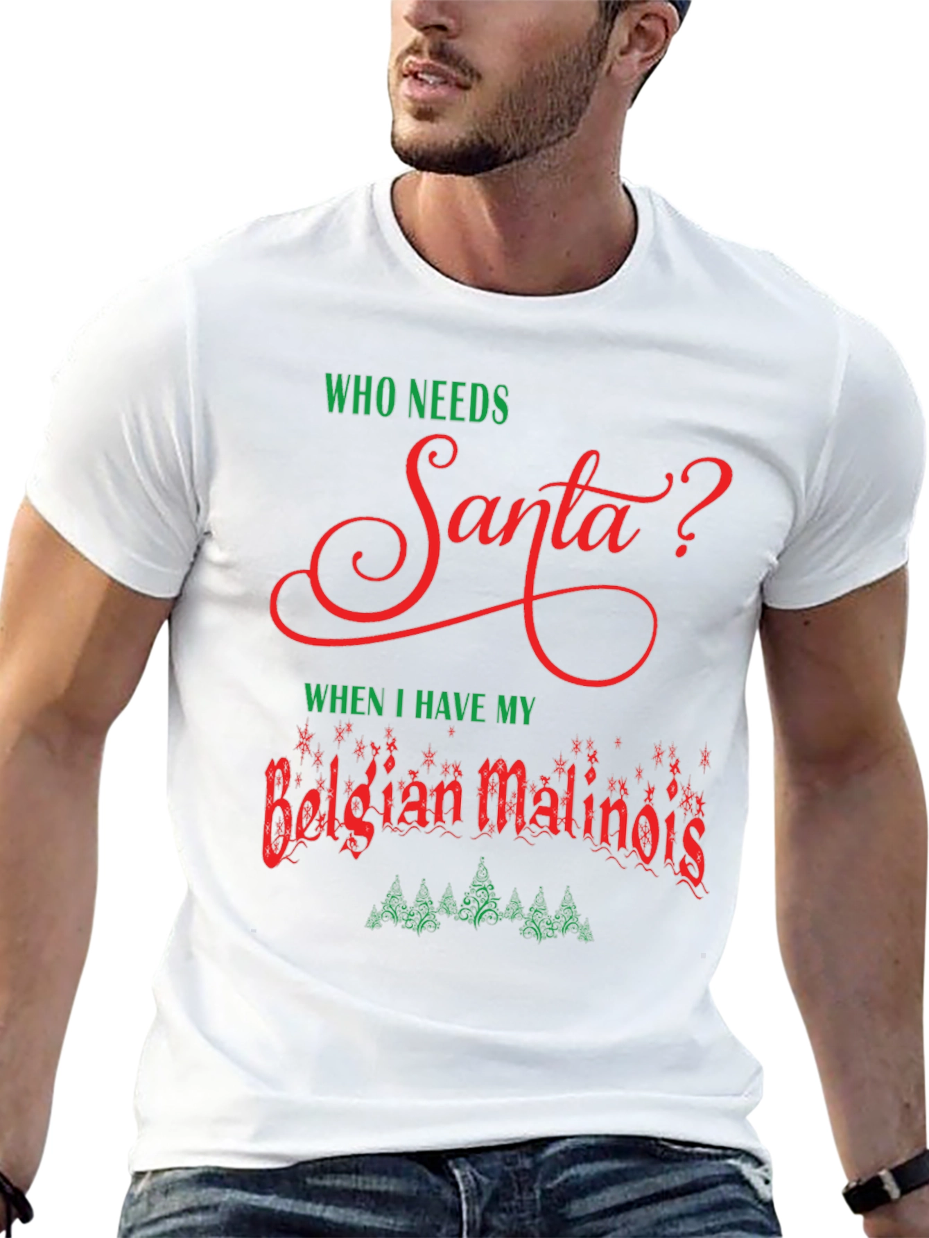 Who Needs Santa Belgian Malinois T-Shirt
