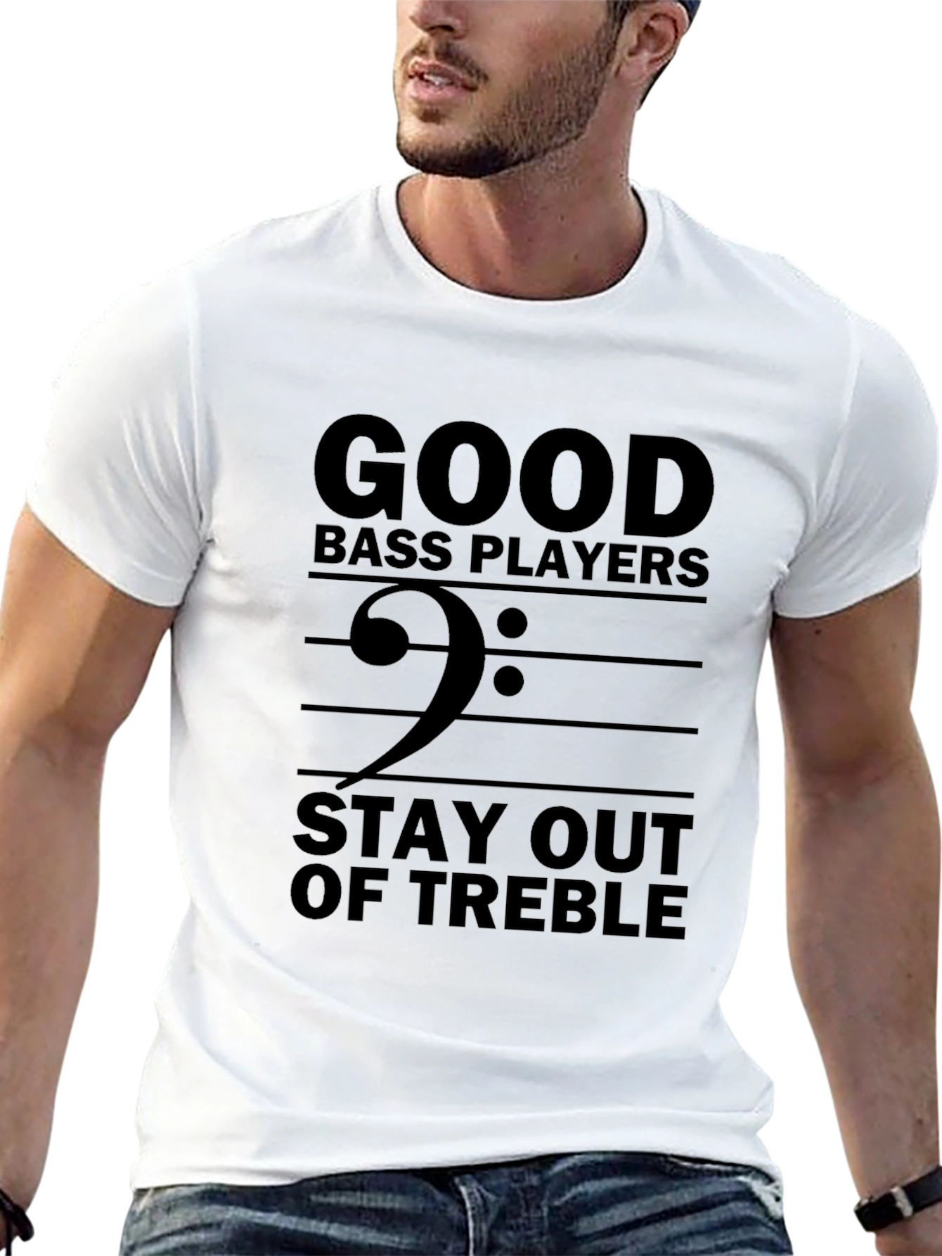 Good Bass Players Stay Out of Treble T-Shirt