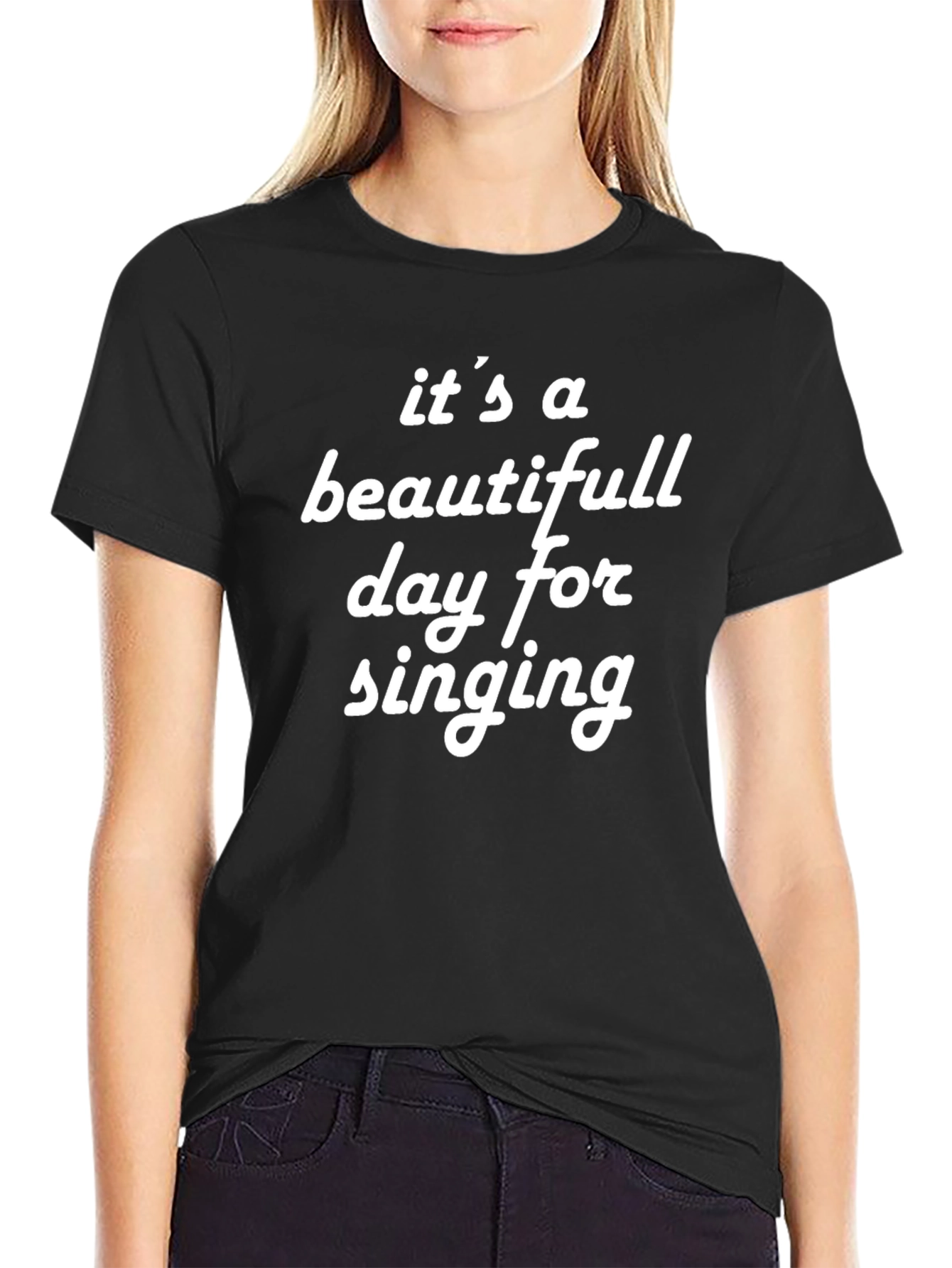 Its a Beautiful Day for Singing Black T-Shirt