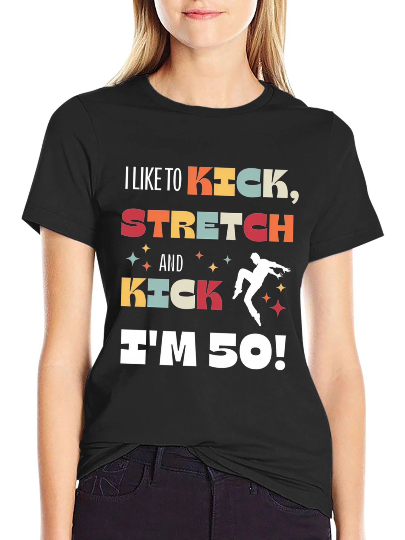 I Like to Kick Stretch 50th Birthday T-Shirt