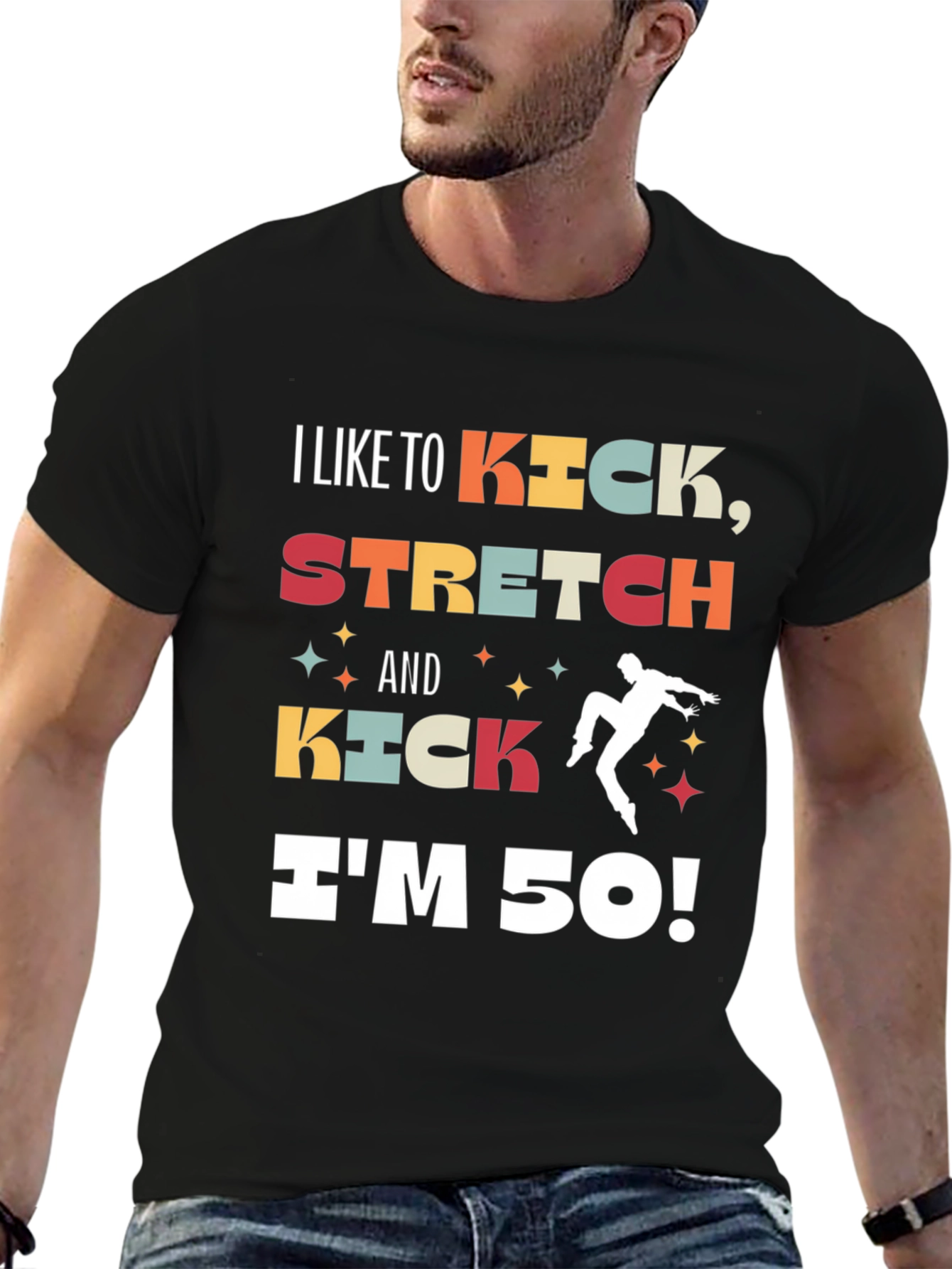 I Like to Kick Stretch 50th Birthday T-Shirt
