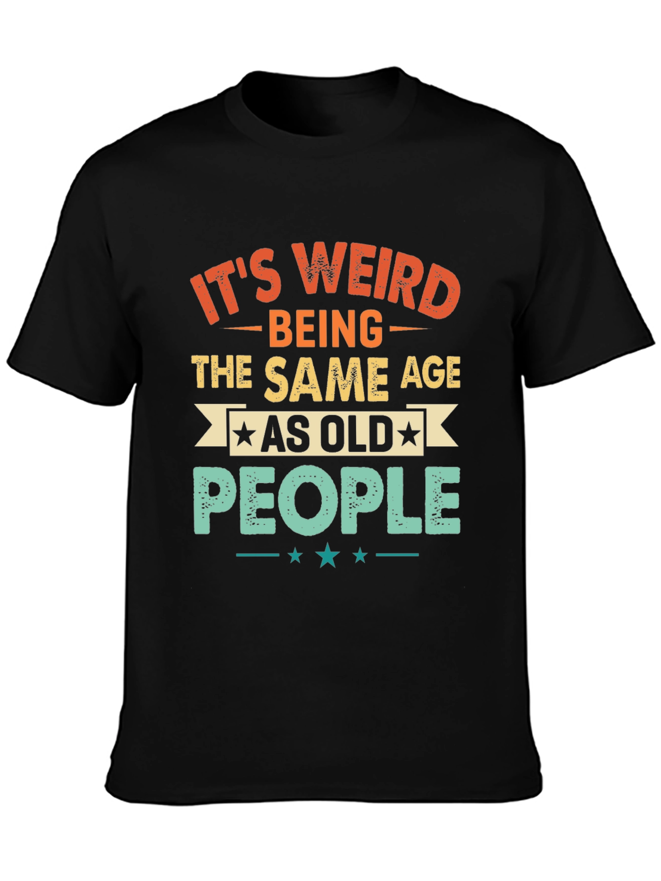 Funny Same Age as Old People Graphic Tee