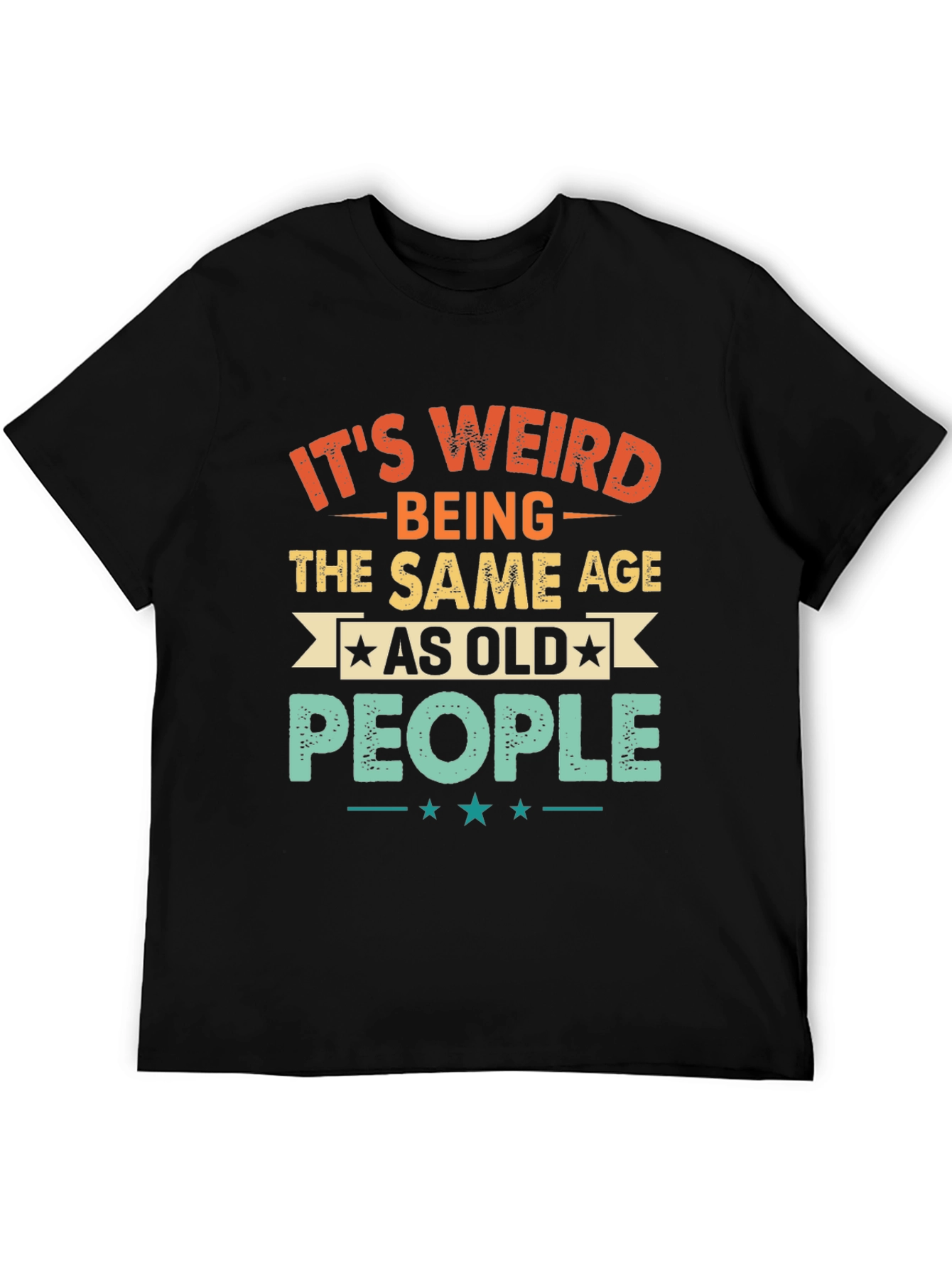 Funny Same Age as Old People Graphic Tee