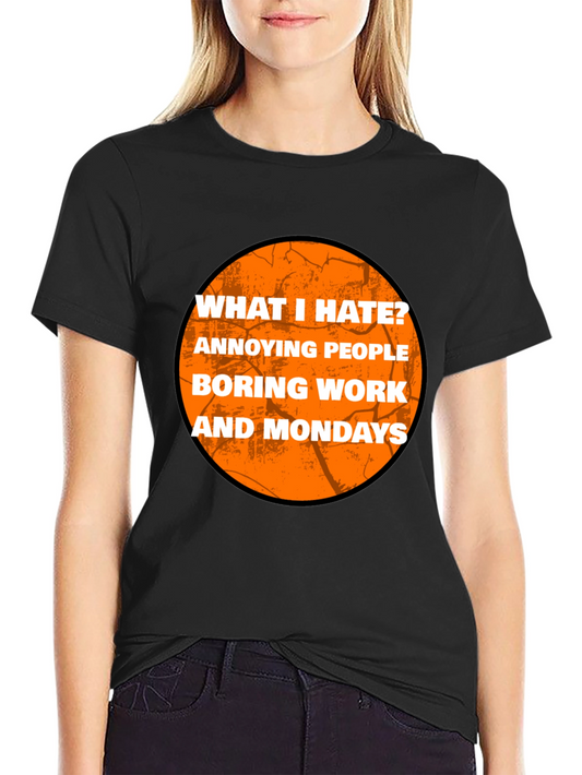 Humorous What I Hate Graphic T-Shirt